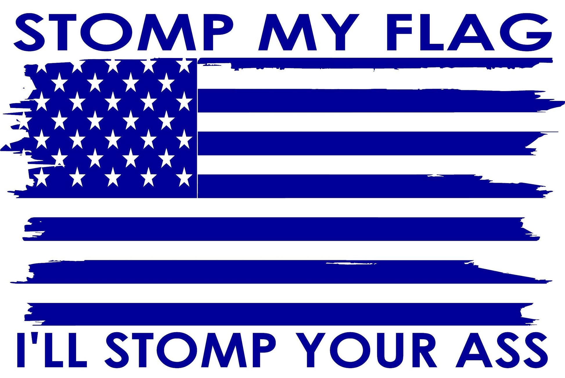AMERICAN FLAG "STOMP MY FLAG, I'LL STOMP YOUR ASS" VINYL DECAL
