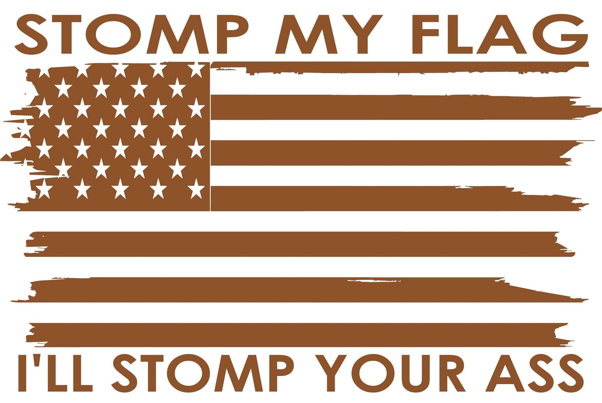 AMERICAN FLAG "STOMP MY FLAG, I'LL STOMP YOUR ASS" VINYL DECAL