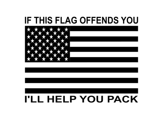 IF THIS FLAG OFFENDS YOU, I'LL HELP YOU PACK" | AMERICAN FLAG VINYL DECAL FOR CARS, JEEPS, TRUCKS, ANY WINDOWS...