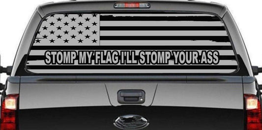 "Stomp My Flag I'll Stomp Your Ass" Distressed American Flag Decal for Any Trucks, SUV's Rear Window. Sizes Available.